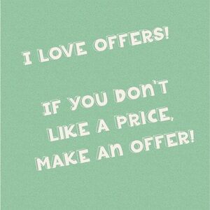 I love offers! If you don’t like a price, make an offer! I usually take the 1st!